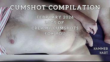 Cumshot Compilation February 2026 – Lots Of Creamy Cumshots For You