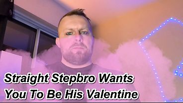 STRAIGHT STEPBRO Wants You To Be His Valentine – POV Roleplay with HUGE Cumshot
